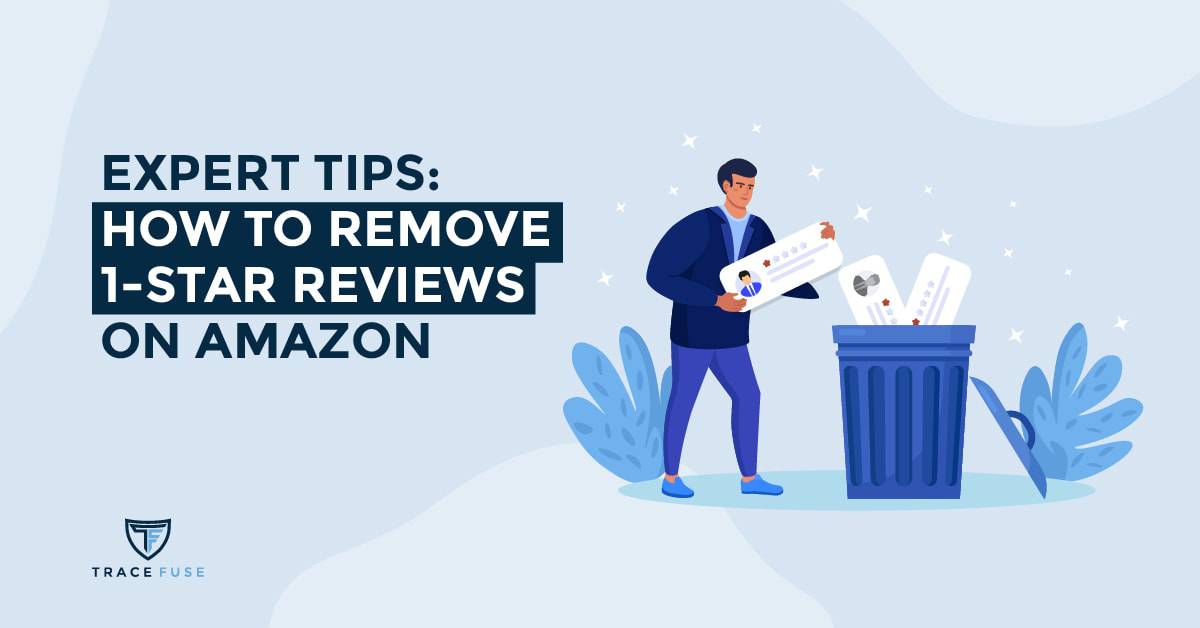 Expert tips: how to remove 1-star reviews on amazon