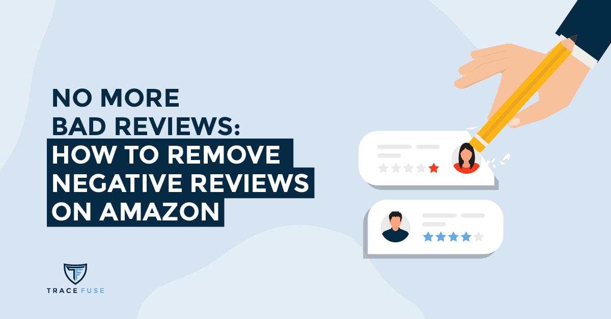 No more bad reviews: how to remove negative reviews on amazon