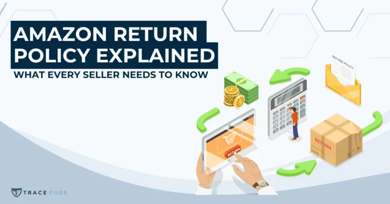 Illustration of amazons return policy with icons of a calculator, a tablet showing an online shopping cart, money, and a return box. Arrows indicate a return process. Text: amazon return policy explained: what every seller needs to know. Logo: trace fuse.