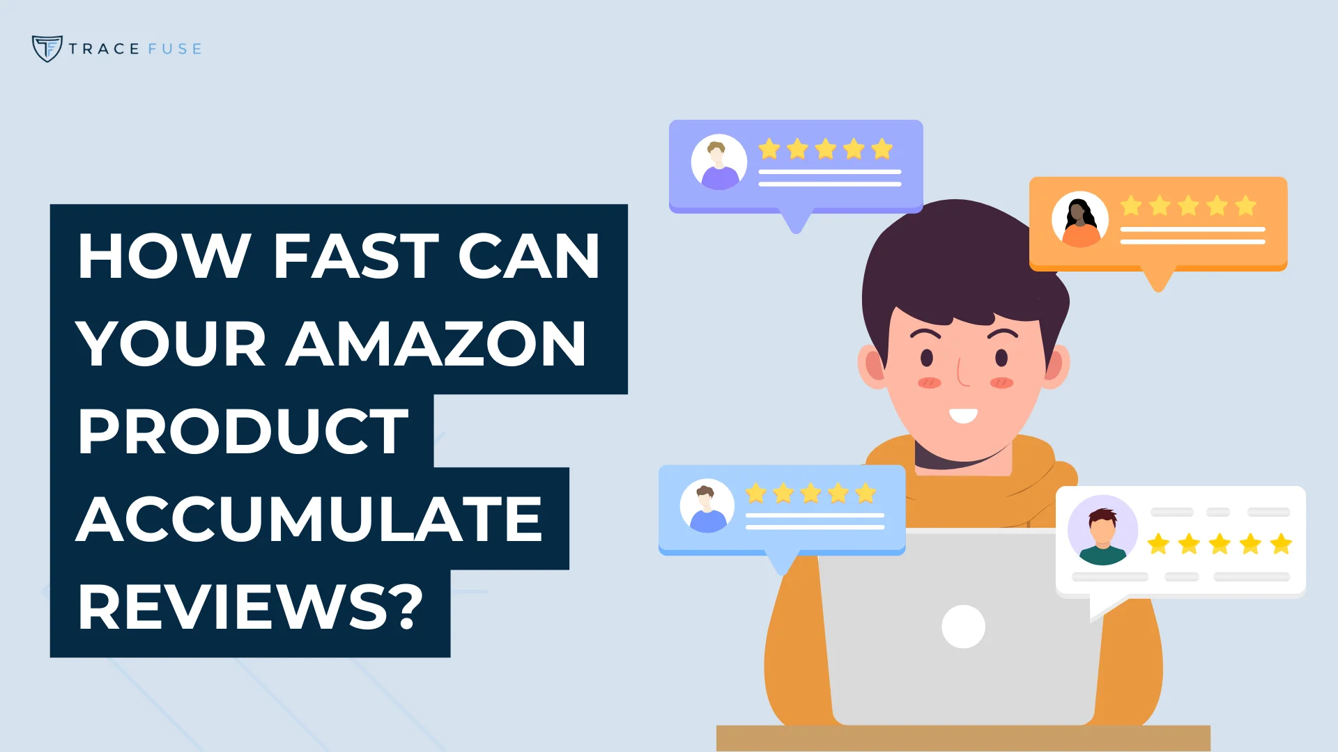An illustration showing a person sitting at a laptop with speech bubbles around featuring profile pictures and star ratings. Text on the left reads, How fast can your Amazon product accumulate reviews?.