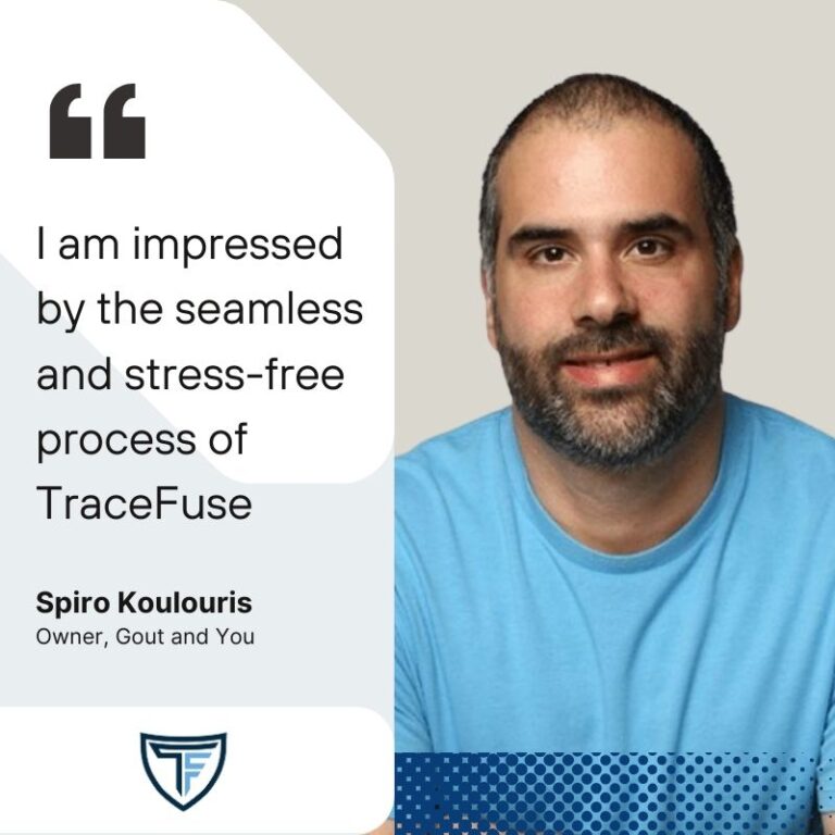 A man with a short beard, wearing a light blue shirt, smiles at the camera. Next to him is a testimonial saying, i am impressed by the seamless and stress-free process of tracefuse by spiro koulouris, owner, gout and you.