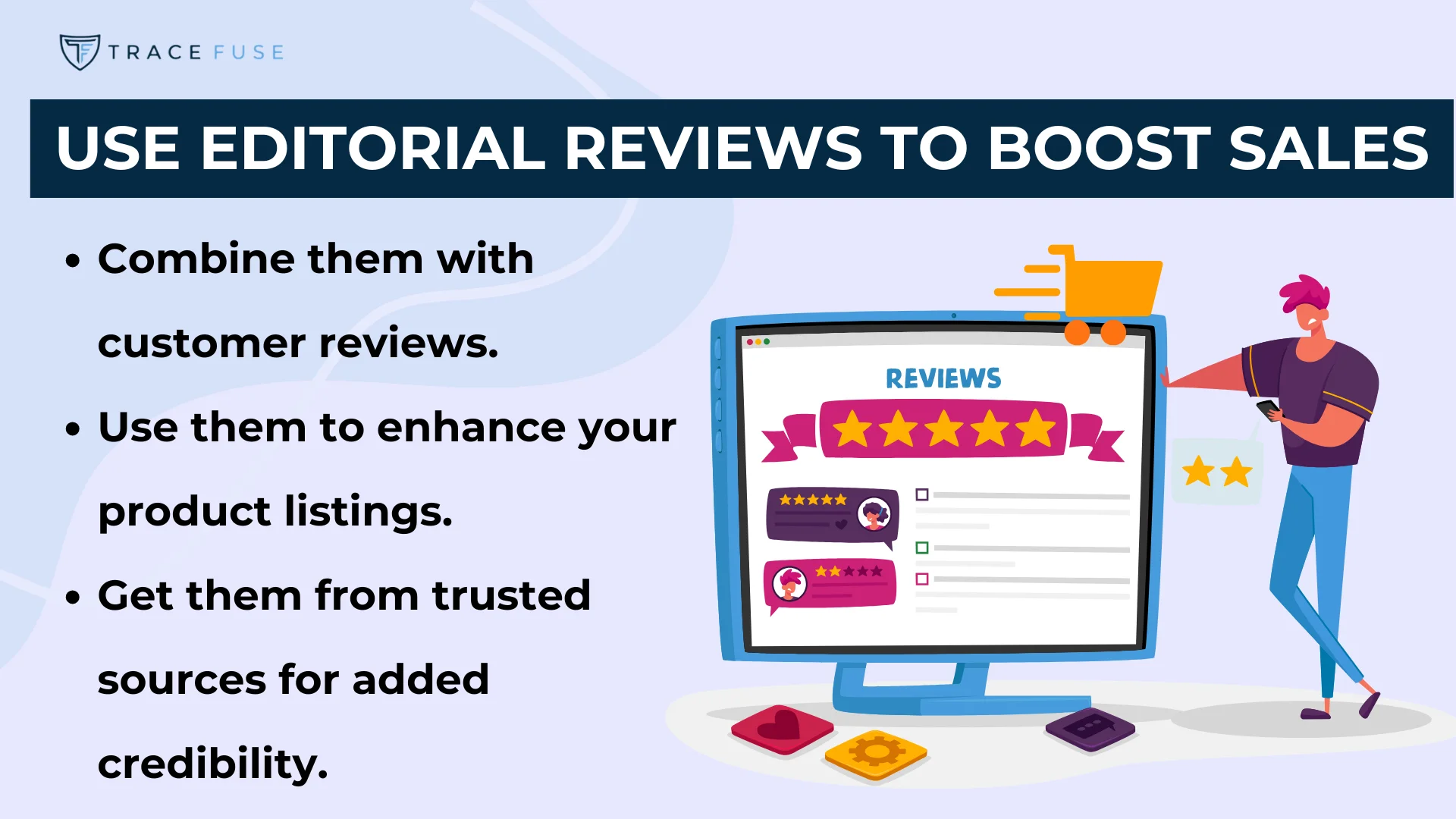 Illustration of a person standing next to a large computer screen displaying customer reviews with star ratings. Text reads: use editorial reviews to boost sales. Combine them with customer reviews. Use them to enhance your product listings. Get them from trusted sources for added credibility.