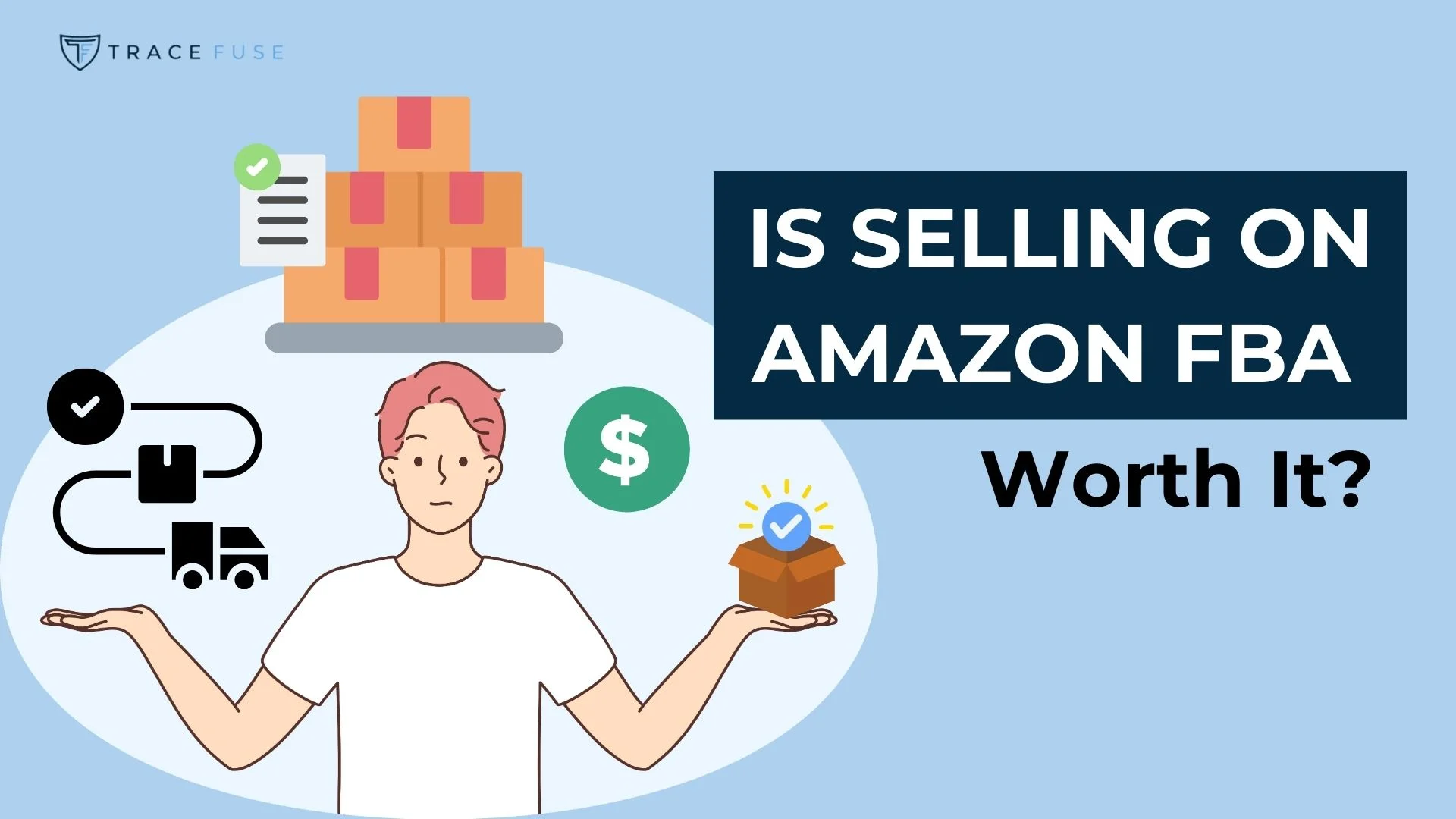 Illustration of a person balancing a delivery truck icon and a package with a checkmark, with stacked boxes in the background. Text reads Is Selling on Amazon FBA Worth It? against a blue background.