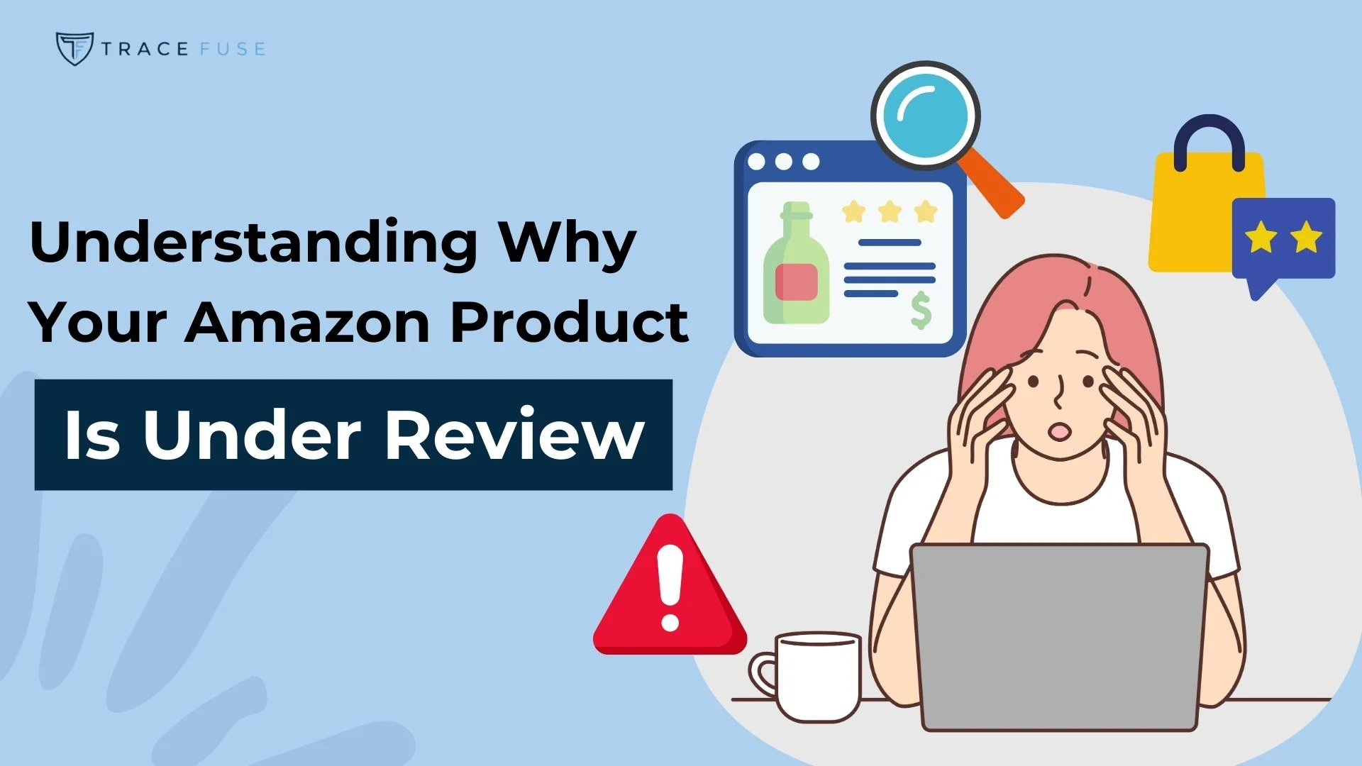 Illustration of a worried person with pink hair using a laptop, surrounded by review icons, a magnifying glass, and a red warning sign. Text reads: Understanding Why Your Amazon Product Is Under Review.