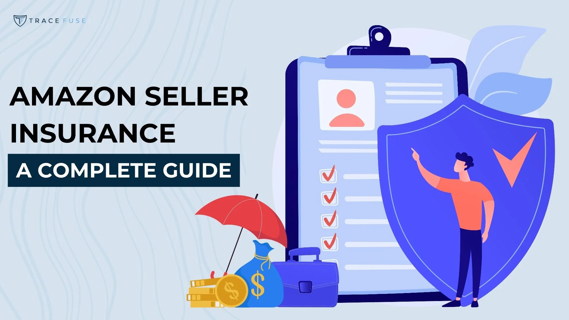 Illustration showing a clipboard with a checklist, a shield with a person pointing, coins, a suitcase, an umbrella, and text: Amazon Seller Insurance - A Complete Guide.