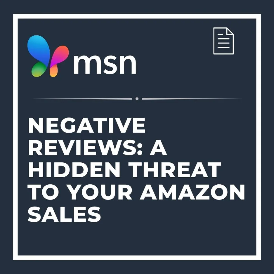A graphic with the MSN logo and text that reads, NEGATIVE REVIEWS: A HIDDEN THREAT TO YOUR AMAZON SALES. There is also a small icon of a document in the top right corner.