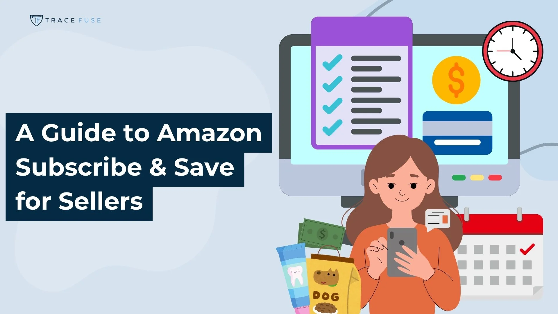 A woman holding a phone stands in front of a computer screen displaying checklists, charts, and a clock. She is surrounded by products, cash, and a calendar. Text reads: A Guide to Amazon Subscribe & Save for Sellers.