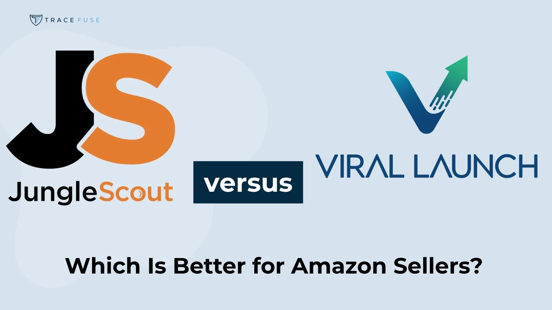 Comparison graphic showing JungleScout logo on the left and Viral Launch logo on the right, with the text “Which Is Better for Amazon Sellers?” below the logos.