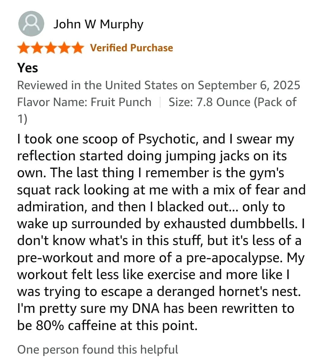 A humorous amazon review describes intense effects after drinking psychotic pre-workout. The reviewer jokes about gym hallucinations, extreme energy, and feeling like their dna is now 80% caffeine.