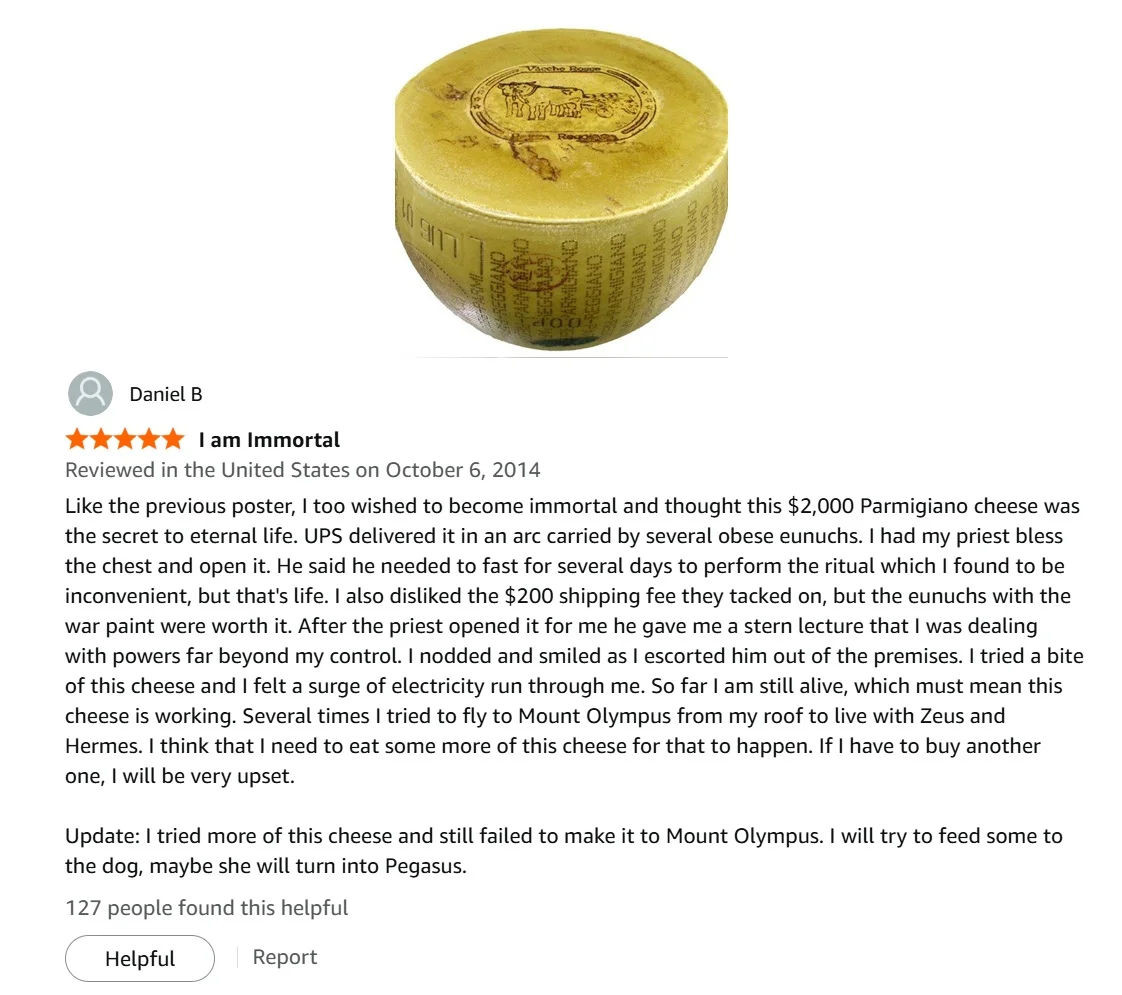 A five-star amazon review for a large wheel of parmigiano cheese. The reviewer humorously describes their epic efforts to eat, store, and cook with the expensive cheese, comparing the task to mythological feats.