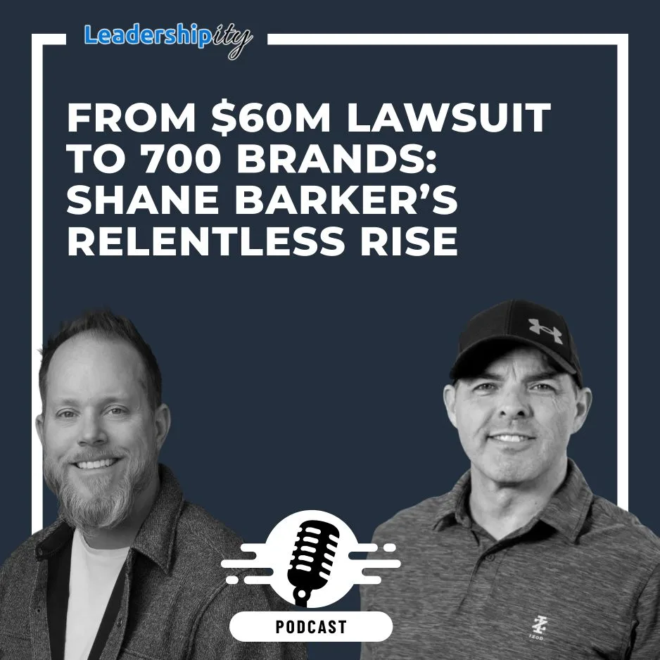 Two men are pictured side by side on a leadershipity podcast cover, with text: from $60m lawsuit to 700 brands: shane barker’s relentless rise. A podcast microphone icon is at the bottom.