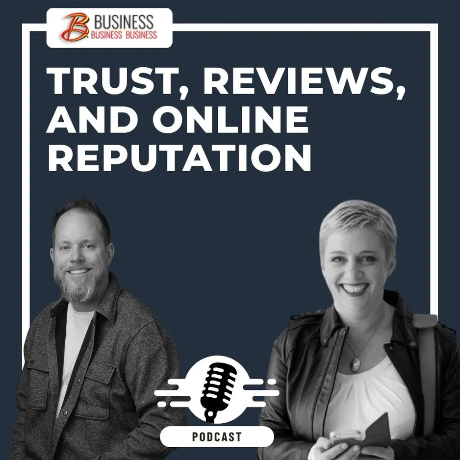 A podcast cover with text Trust, Reviews, and Online Reputation. Two smiling people are pictured, one man and one woman. Theres a podcast microphone icon and a Business Business Business logo at the top.